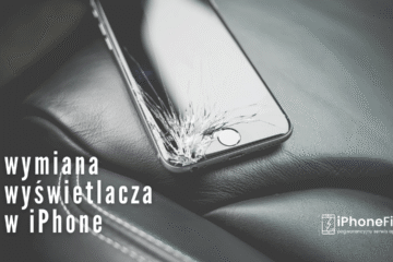 Wymiana wyświetlacza iPhone